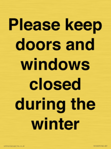 Please keep doors and windows closed during the winter